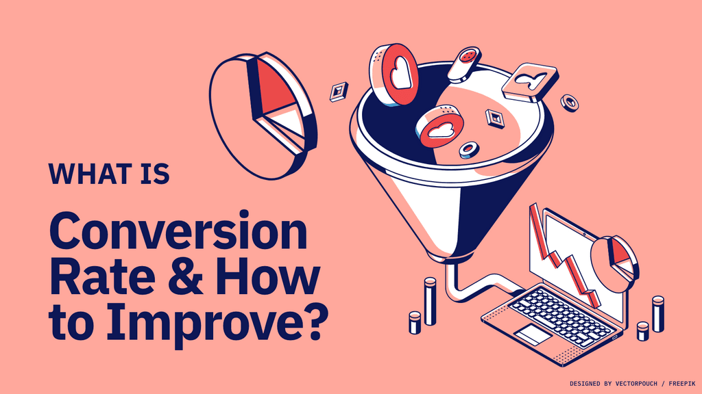What is conversion rate how to improve it