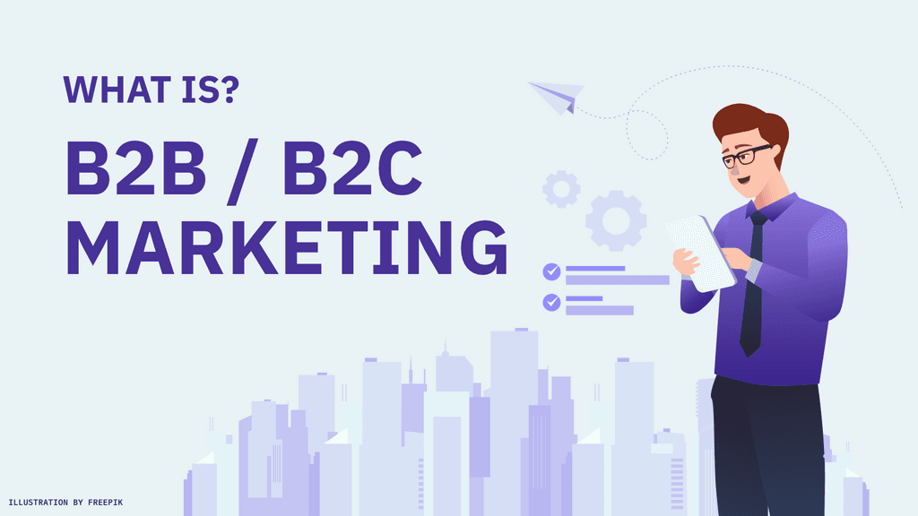 what are b2c and b2b marketing